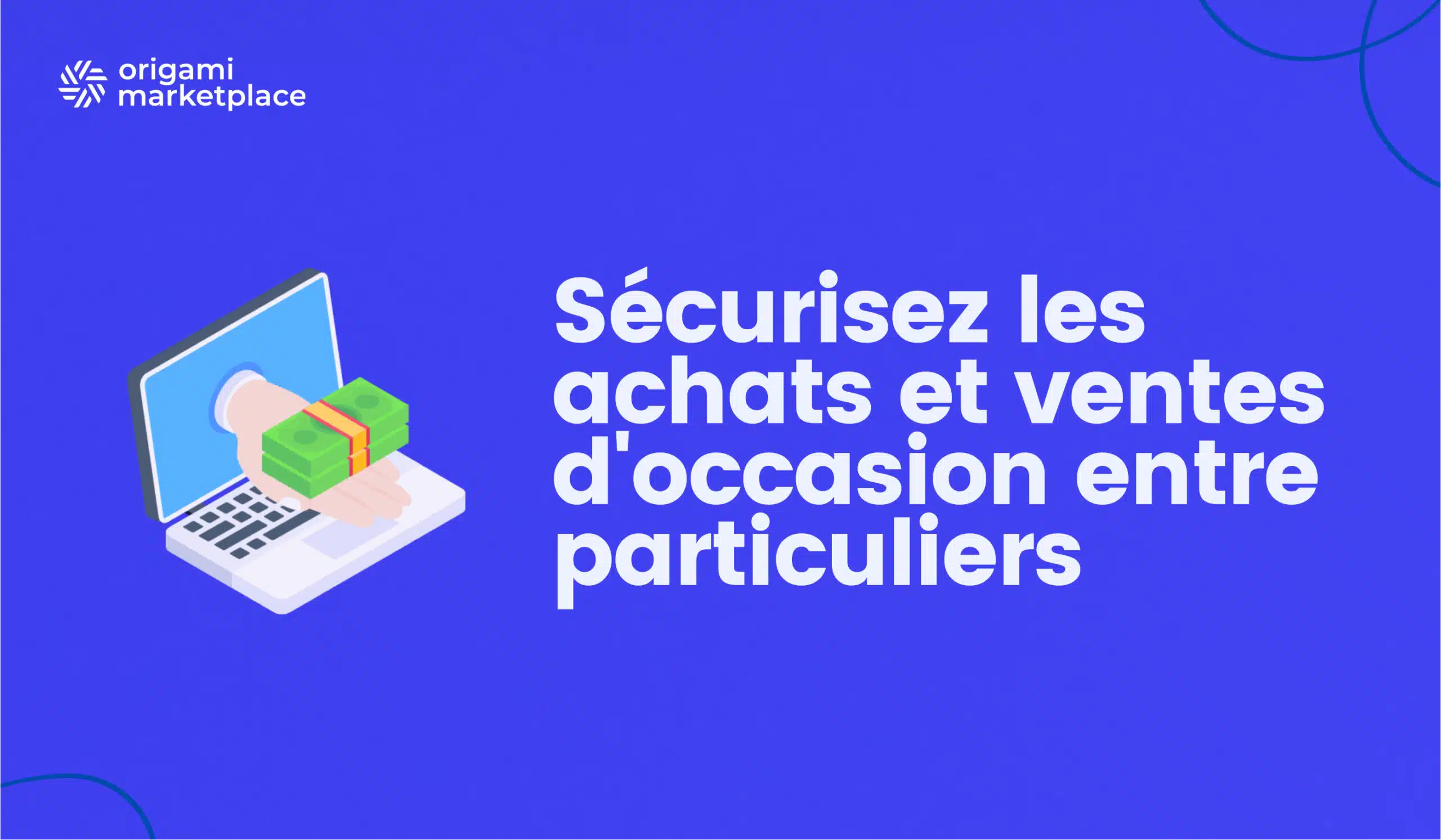 Sécurisez les achats et ventes d'occasion entre particuliers
