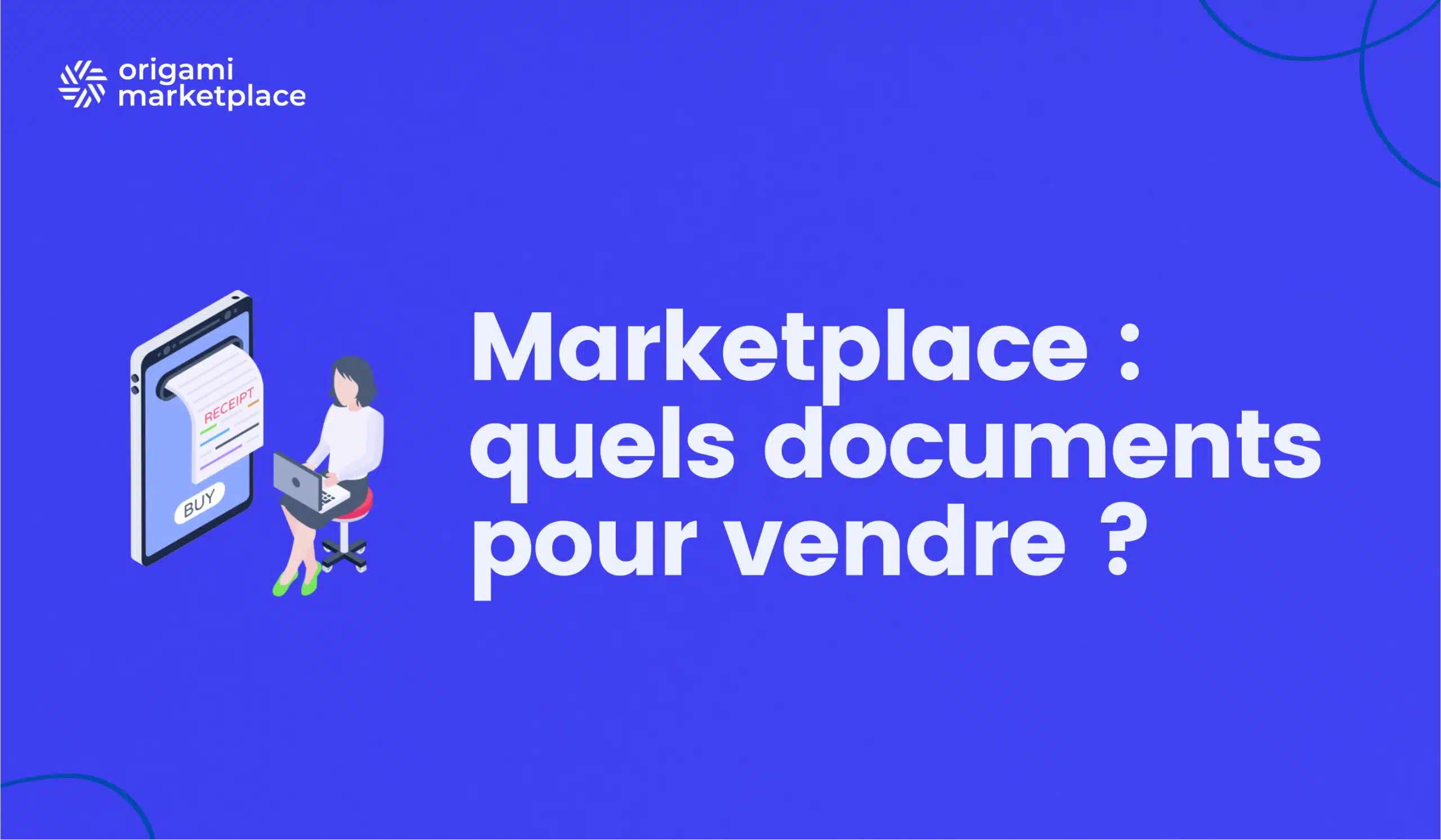 Marketplace : quels documents sont nécessaires pour vendre ?