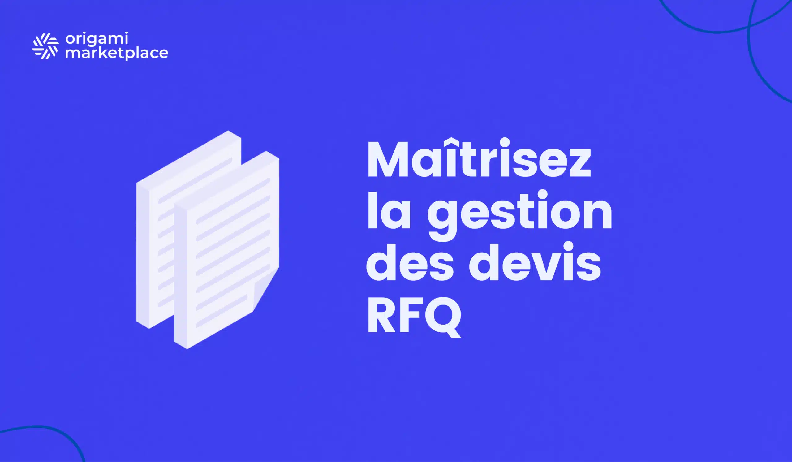 Maîtrisez la gestion des devis RFQ – Marketplace B2B devis RFQ