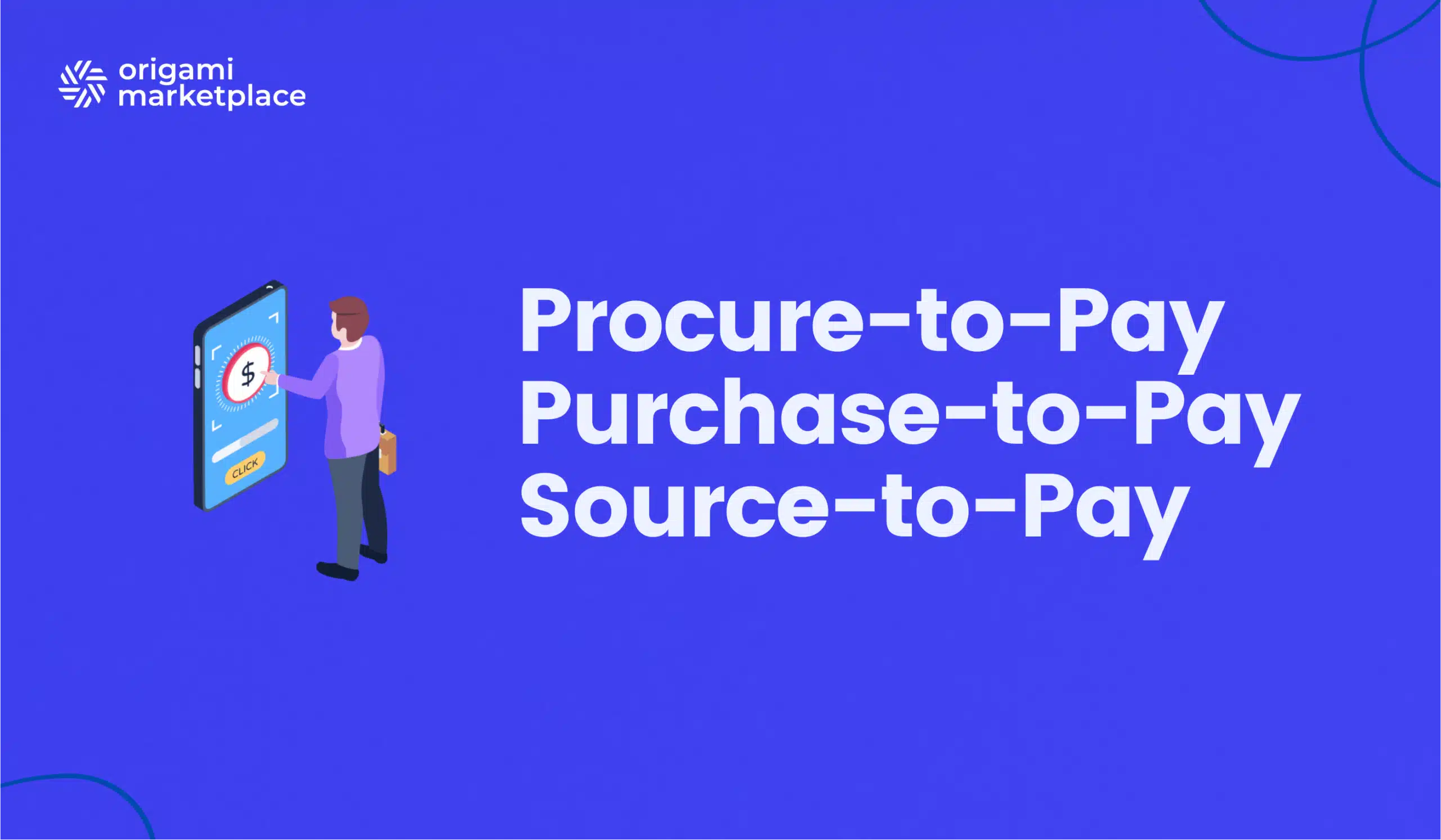 Procure-to-Pay, Purchase-to-Pay ou Source-to-Pay