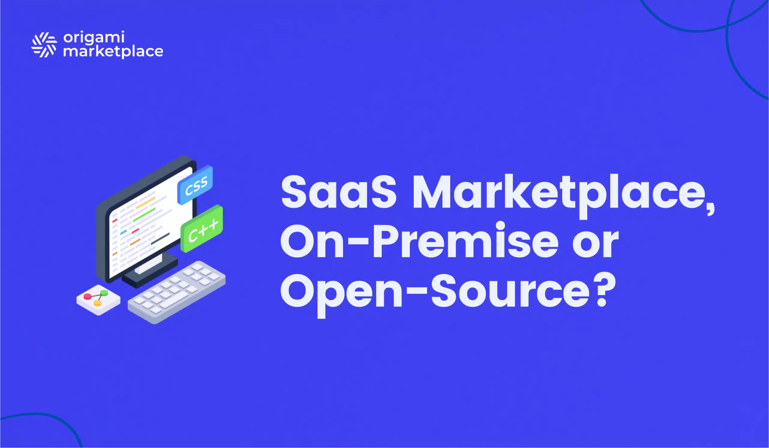 SaaS Marketplace, On-Premise or Open-Source?