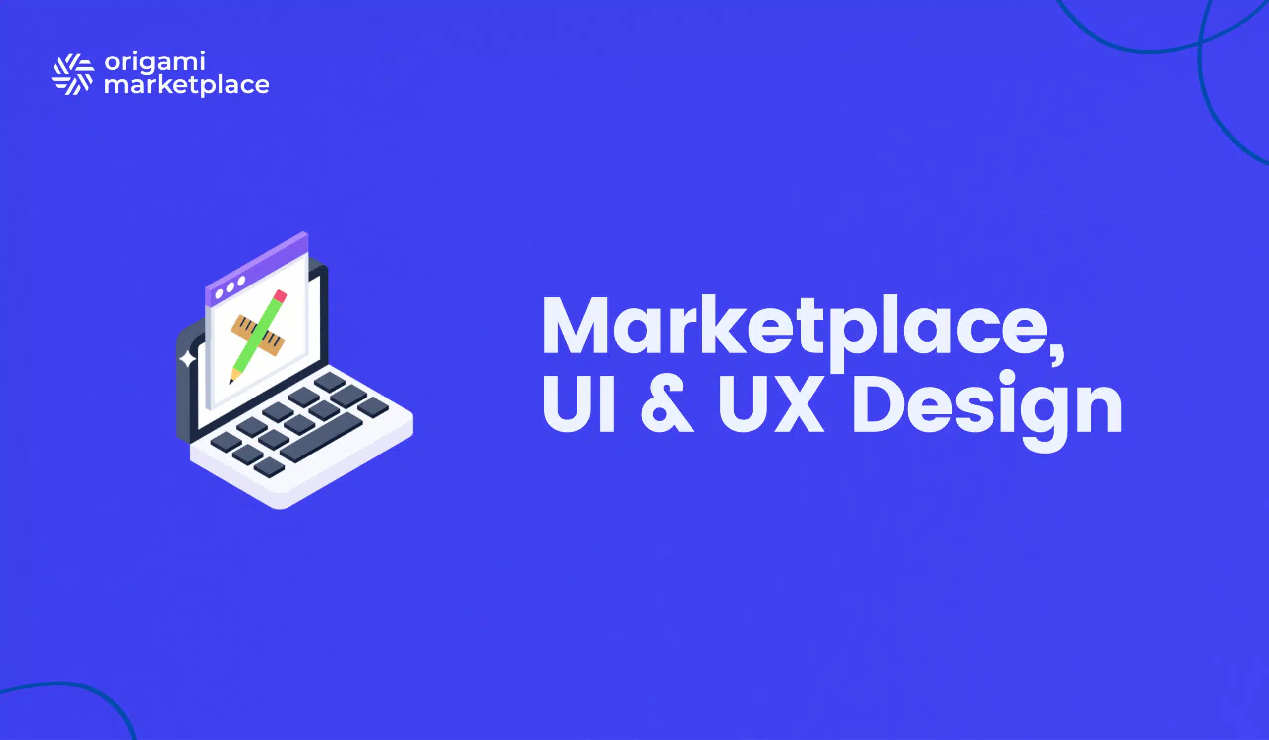 Ultimate guide to successful UI & UX Design for your marketplace