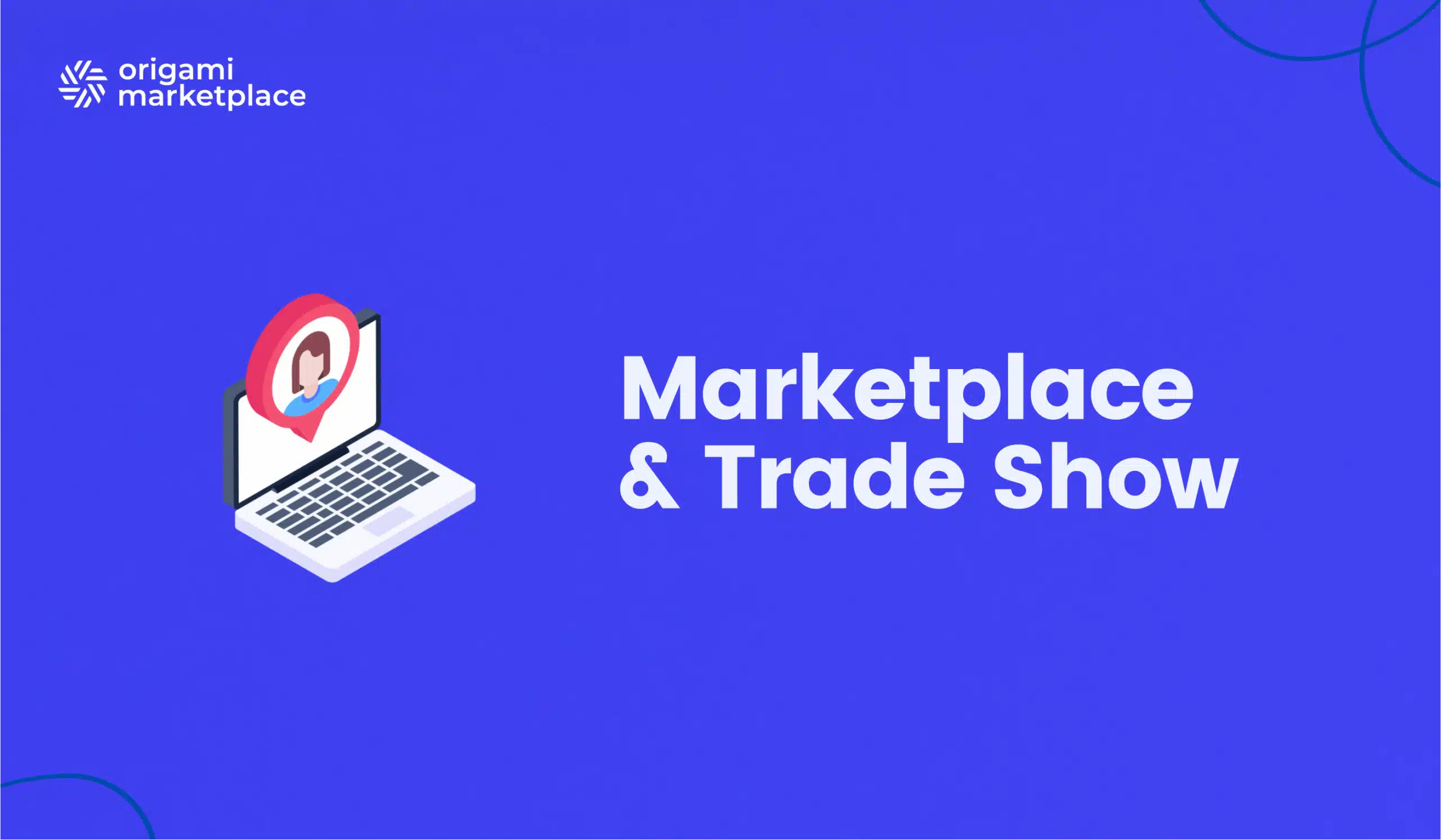 Marketplace + Trade Show