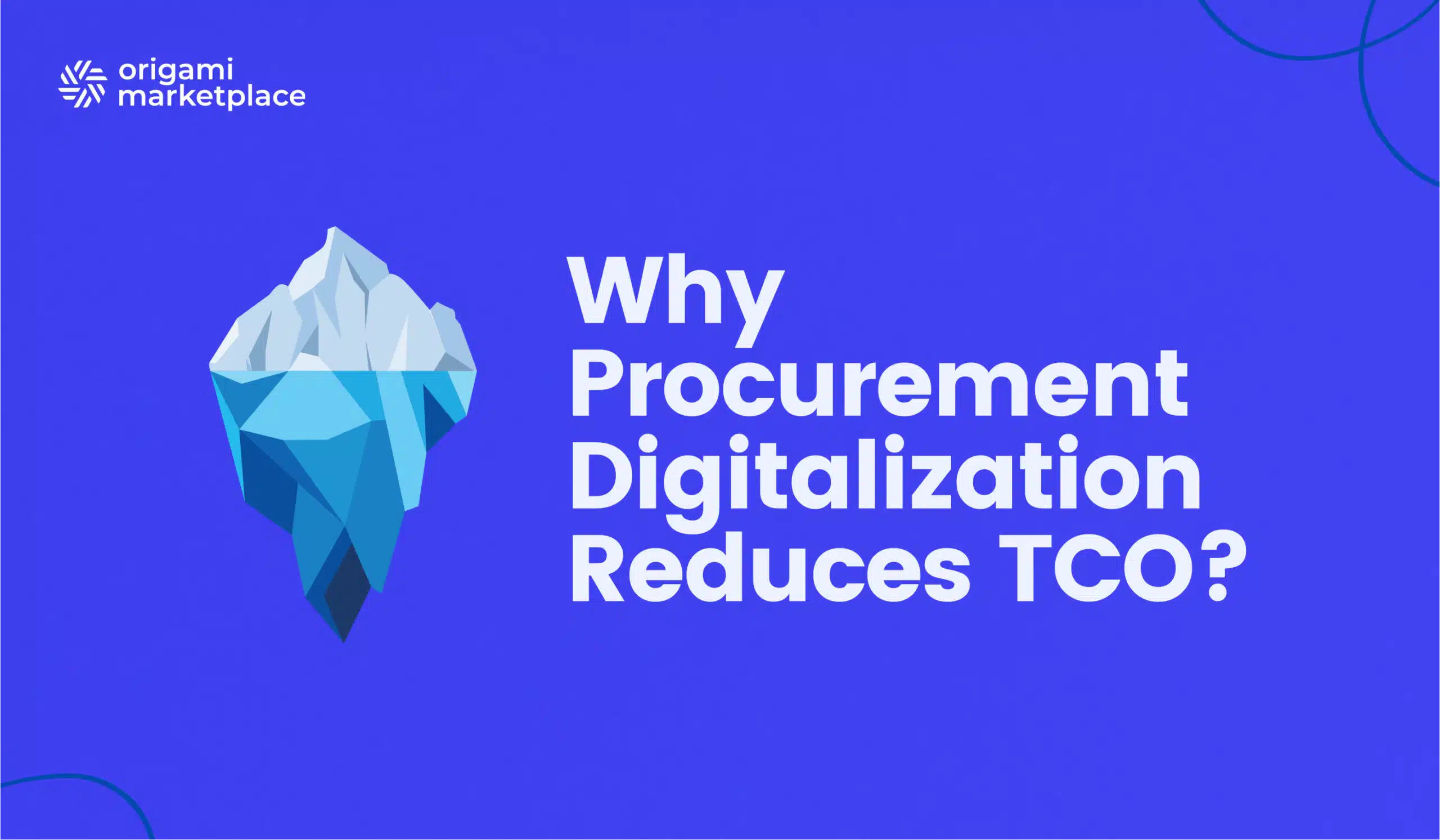 Why Procurement Digitalization Reduces Total Cost of Ownership?