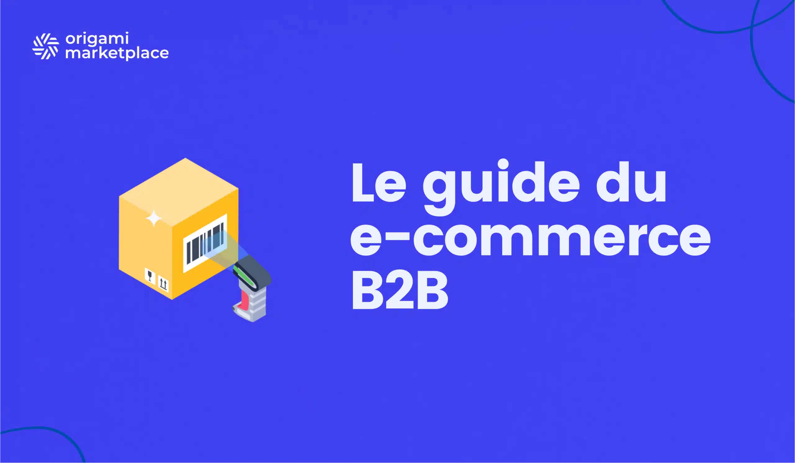 E-commerce B2B : Le guide pour réussir sa plateforme en 2026