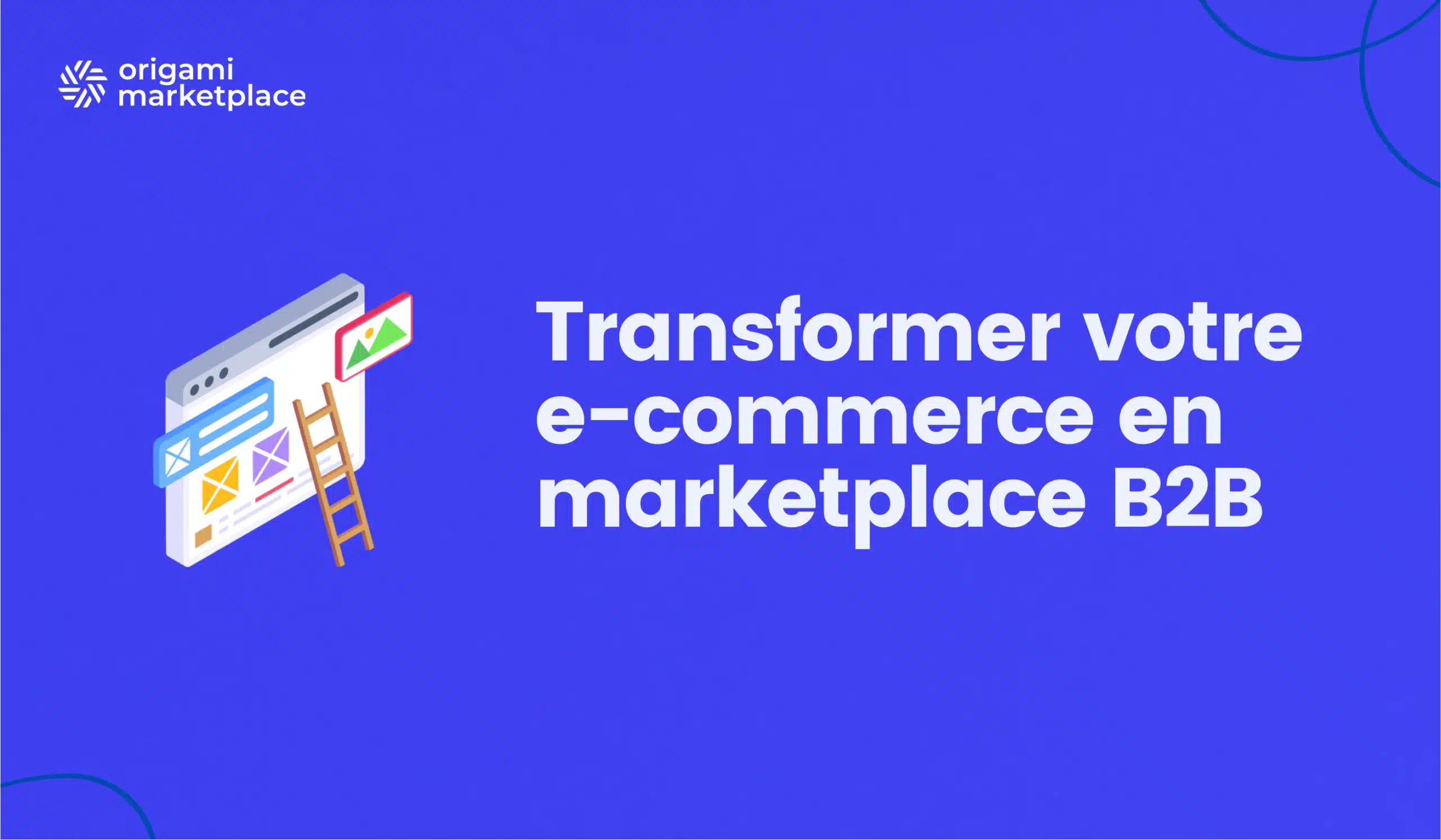Transformer votre e-commerce B2B en marketplace – Guide 2026
