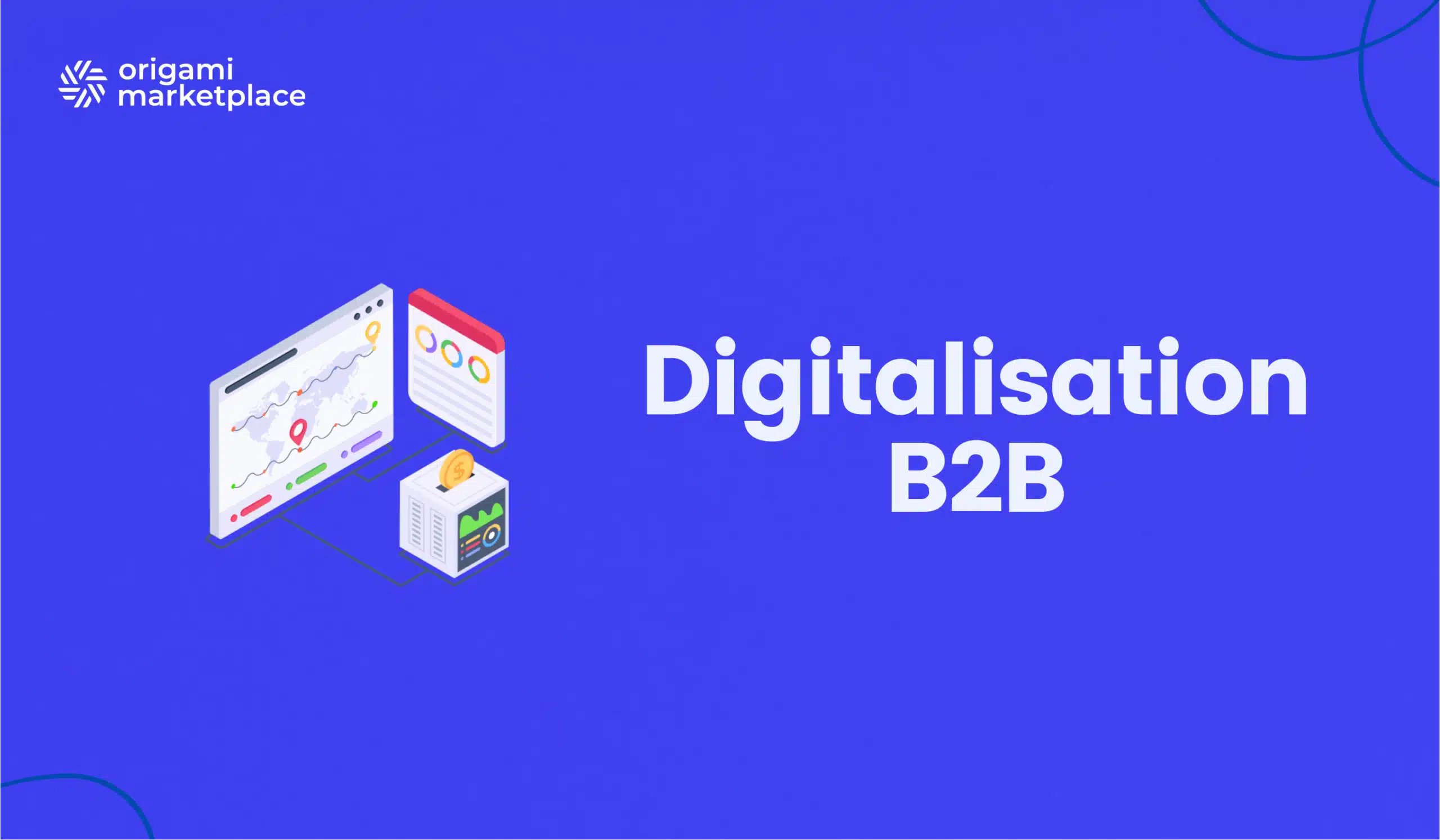 Digitalisation B2B en 2026 : Le moment ou jamais d’accélérer