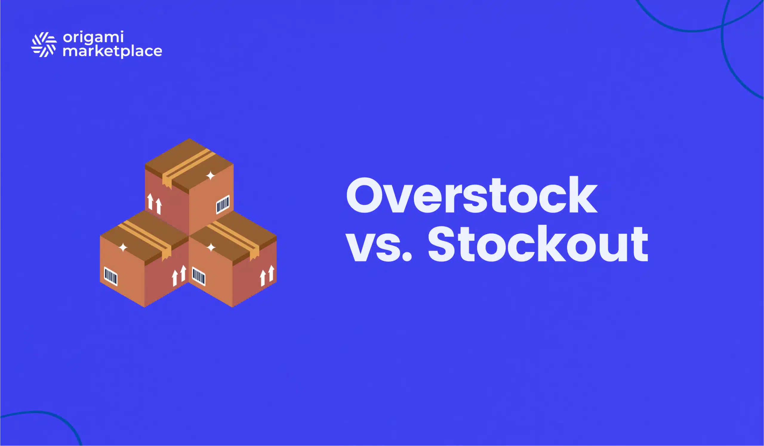 Overstock vs. Stockout: Finding balance with a Marketplace