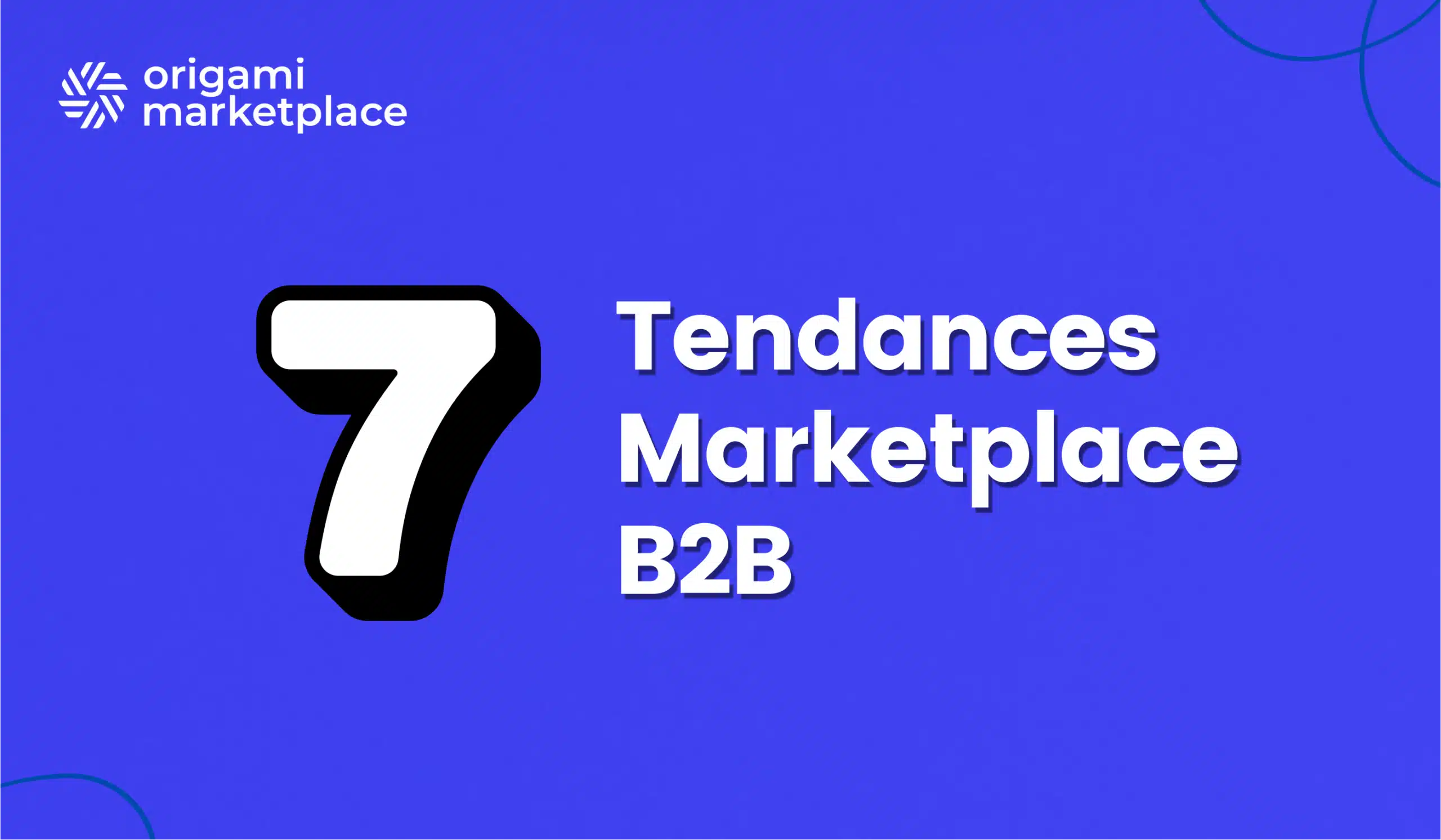 Tendances marketplace B2B en 2026 : 7 mutations à ne pas rater