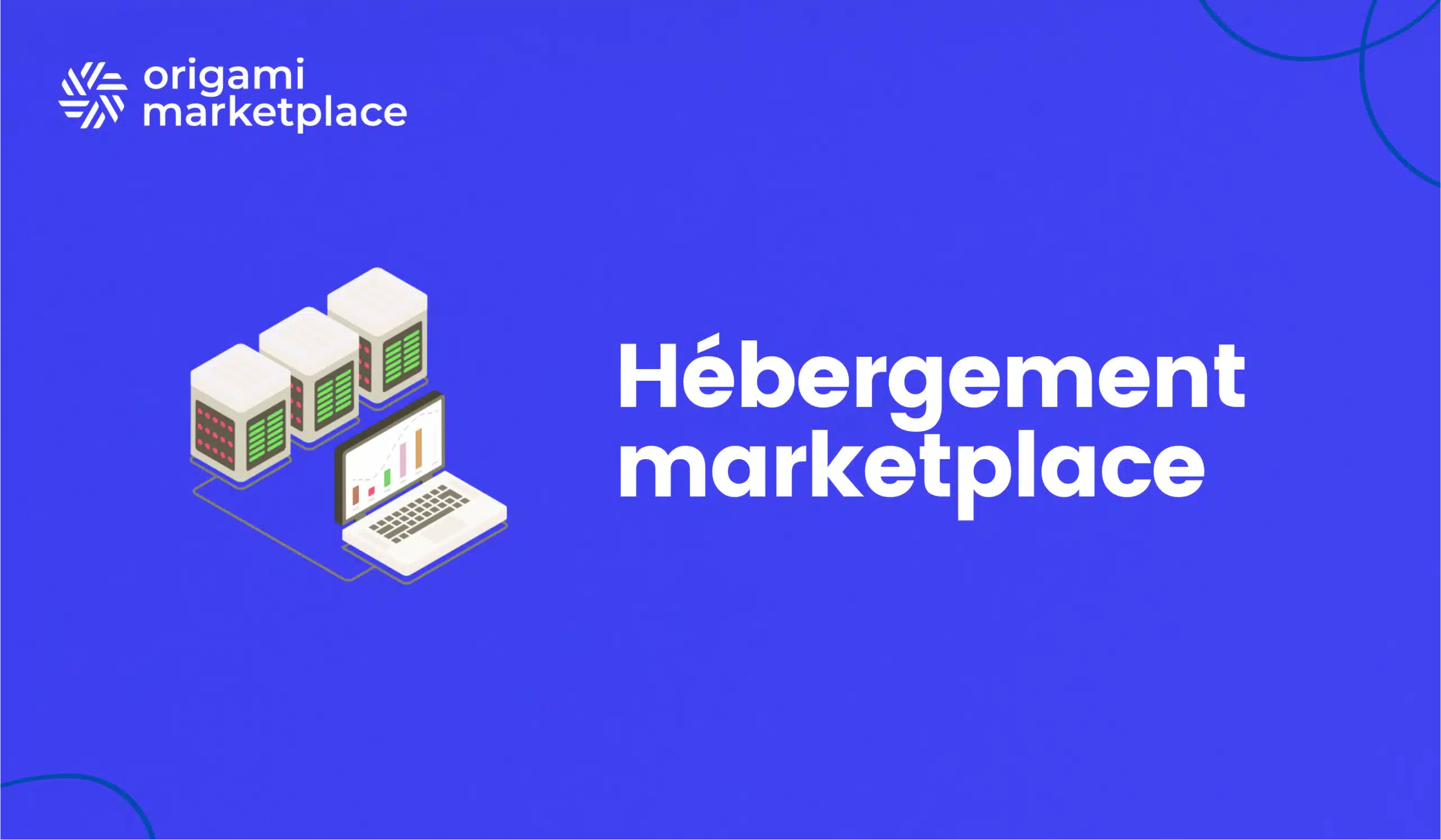 Hébergement marketplace : ce qu&rsquo;il faut regarder avant de choisir