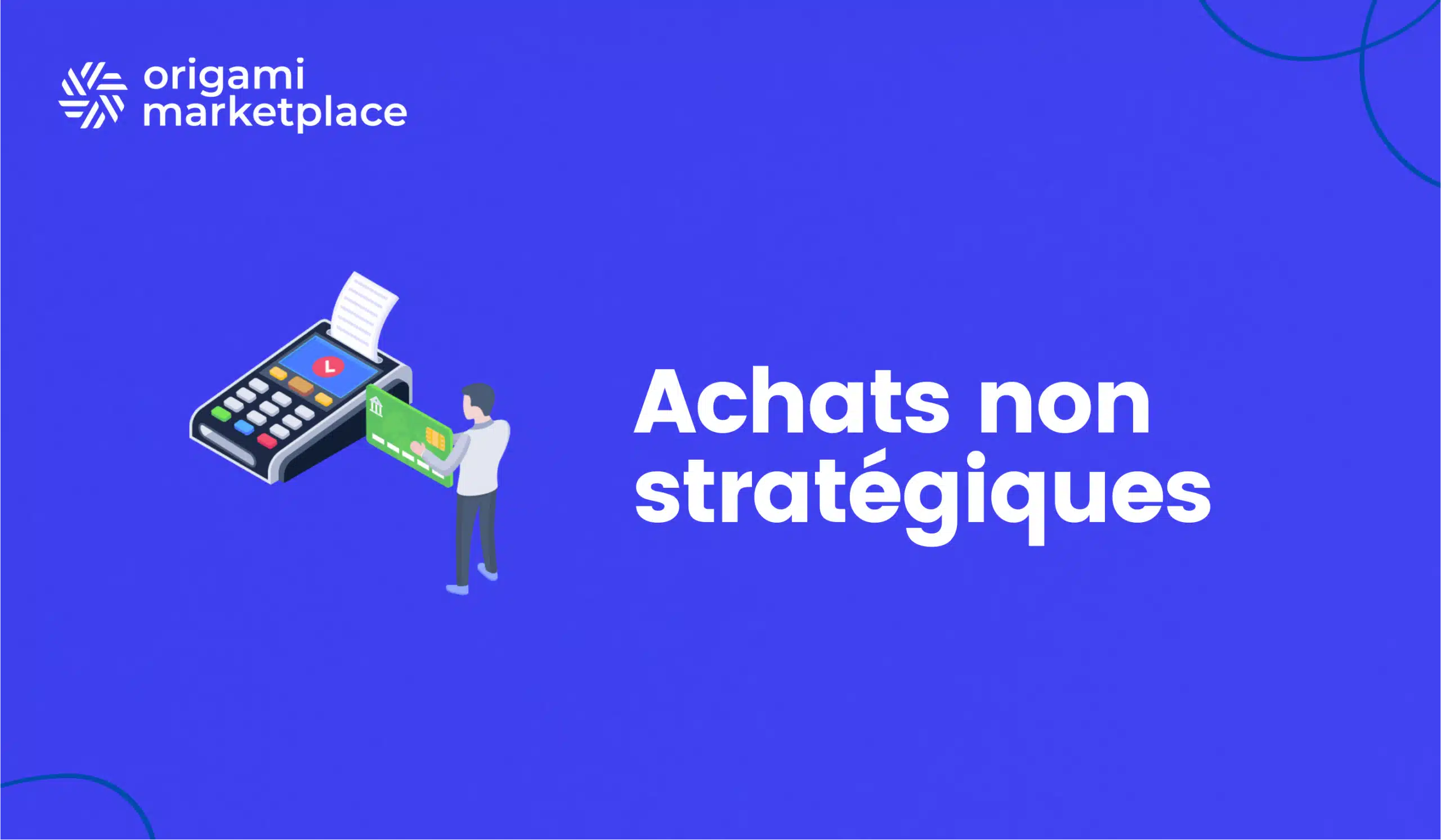 Achats non stratégiques : les identifier et les optimiser