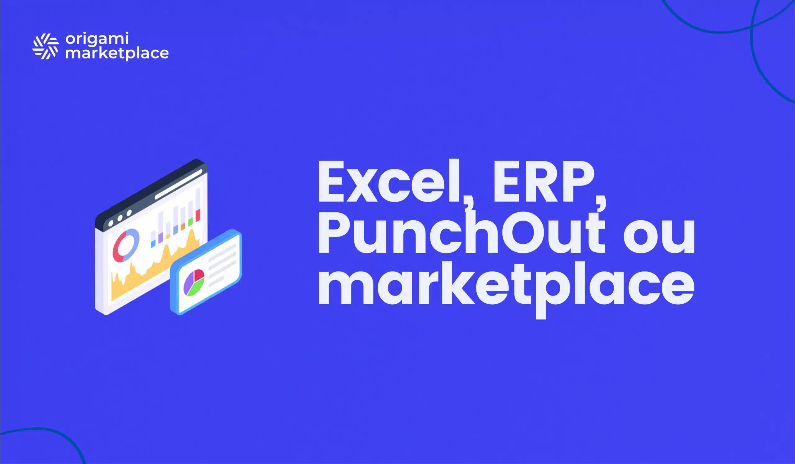 Excel, ERP, PunchOut ou marketplace : quel outil choisir ?