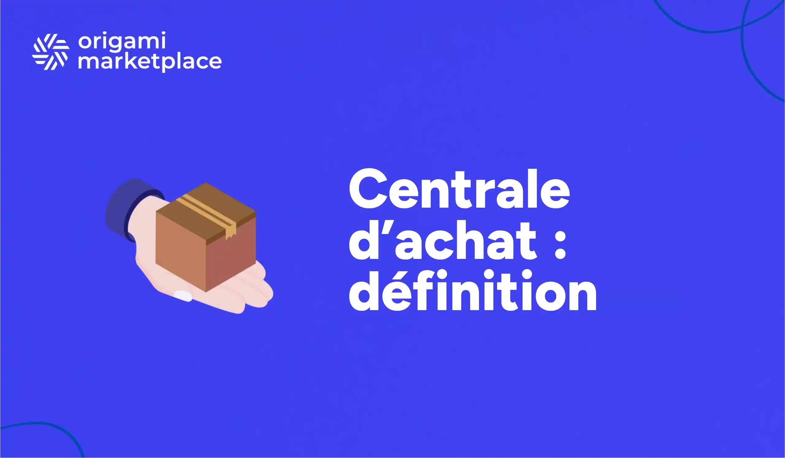 Centrale d&rsquo;achat : définition, rôle, types et exemples